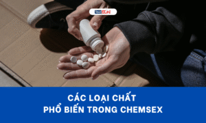 Các loại chất phổ biến trong chemsex