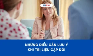 Trị liệu cặp đôi và những điều cần lưu ý khi tham gia