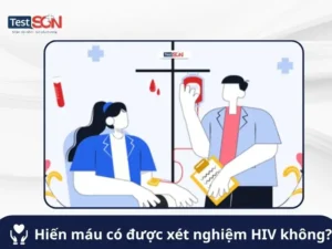 Hiến máu có được xét nghiệm HIV không? – Test SGN